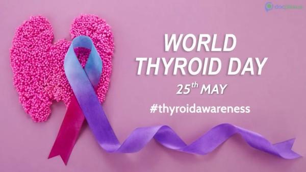 World Thyroid Awareness Day 2022 observed on 25th May