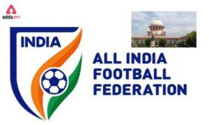 SC appoints 3-member Committee to oversee the functioning of AIFF