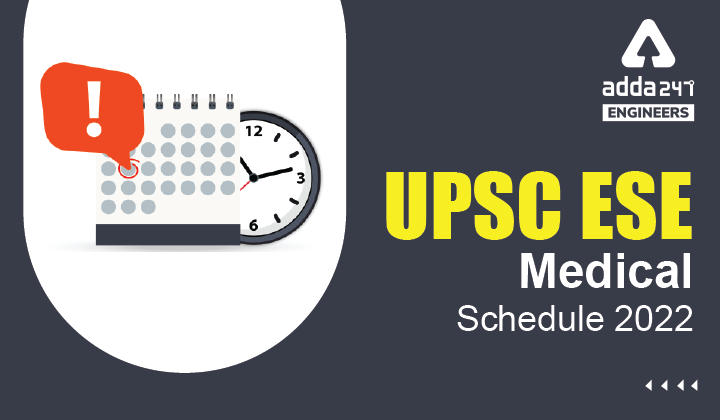 UPSC ESE Medical Schedule 2022