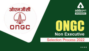 ONGC Non Executive Selection Process 2022