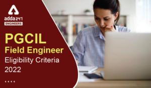 PGCIL Field Engineer Eligibility Criteria 2022