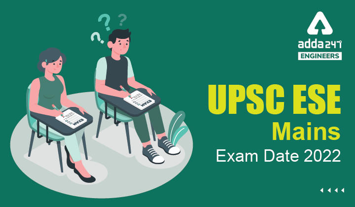 UPSC ESE Mains Exam Date 2022
