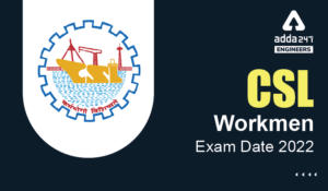 CSL Workmen Exam Date 2022