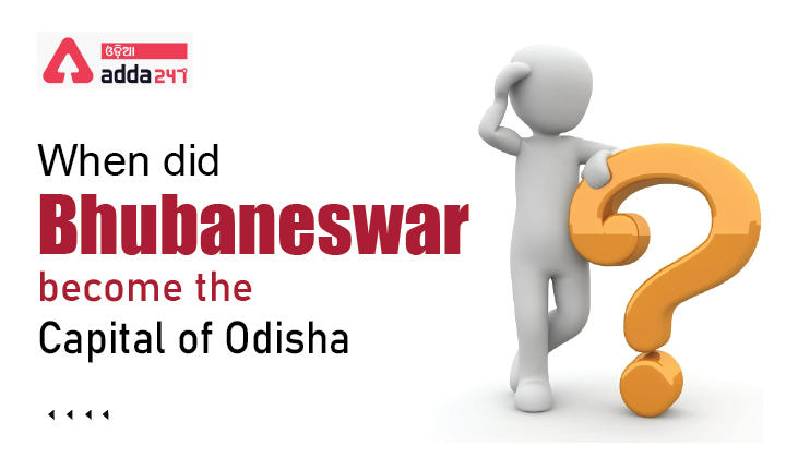 When did Bhubaneswar become the capital of Odisha?