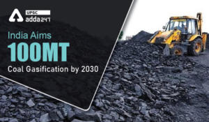 India Aims 100MT Coal Gasification by 2030