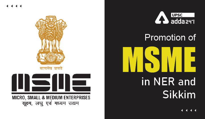 Promotion of MSME in NER and Sikkim