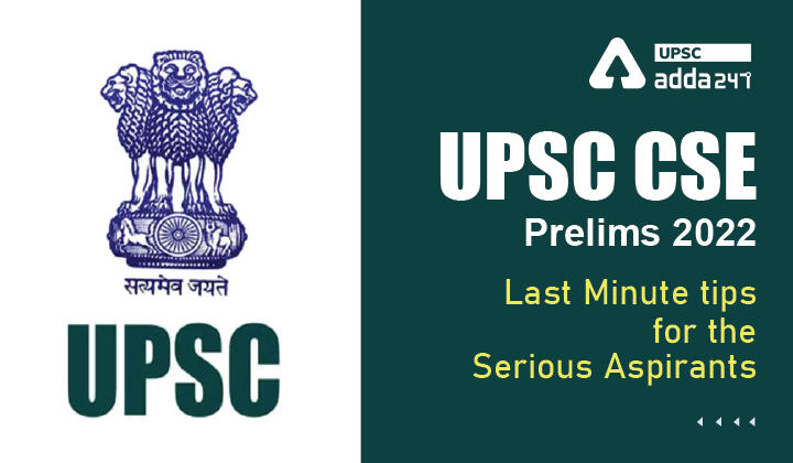 UPSC CSE Prelims 2022: Last Minute Tips for the Serious Aspirants_20.1