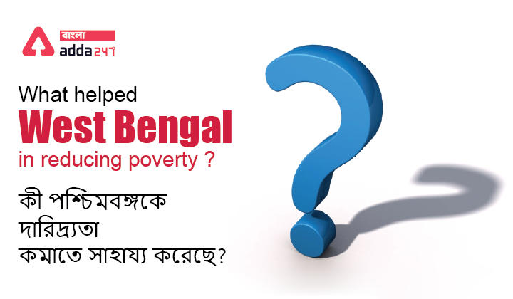 What helped West Bengal in reducing poverty?