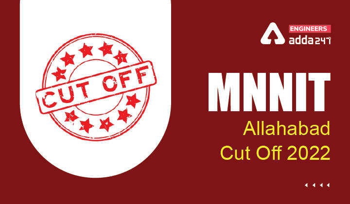 MNNIT Allahabad Cut Off 2022