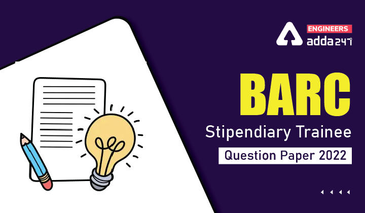 BARC Stipendiary Trainee Question Paper 2022