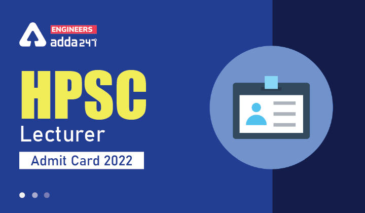 HPSC Lecturer Admit Card 2022, Download HPSC Hall Ticket here_20.1
