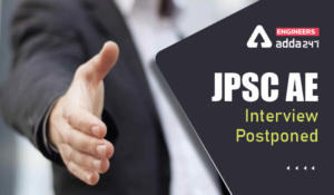 JPSC AE Interview Postponed