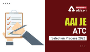 AAI JE ATC Selection Process 2022