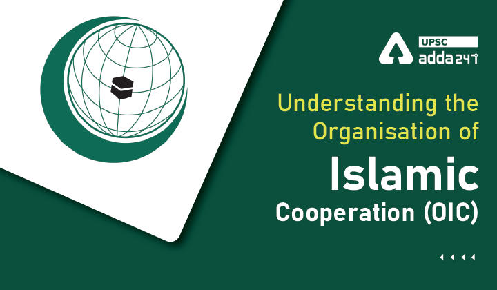 Understanding the Organisation of Islamic Cooperation (OIC)