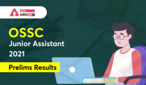 OSSC Junior Assistant 2021 Prelims Results