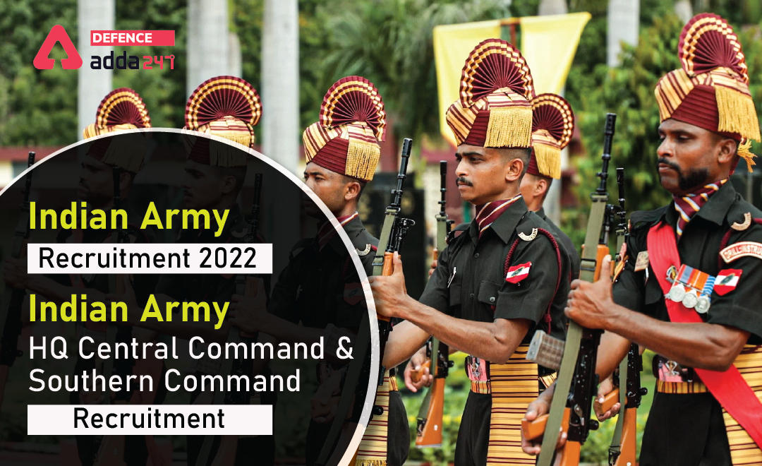 Indian Army Recruitment 2022, Indian Army HQ Central Command and Southern Command Recruitment_20.1