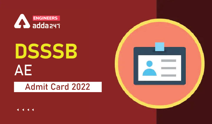 DSSSB AE Admit Card 2022