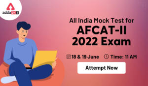 All India Mock Test for AFCAT 2 2022 Examination: Attempt Now