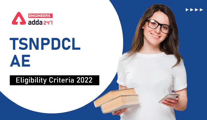 TSNPDCL AE Eligibility Criteria 2022