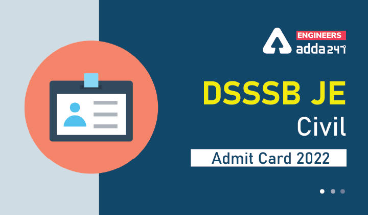 DSSSB JE Civil Admit Card 2022