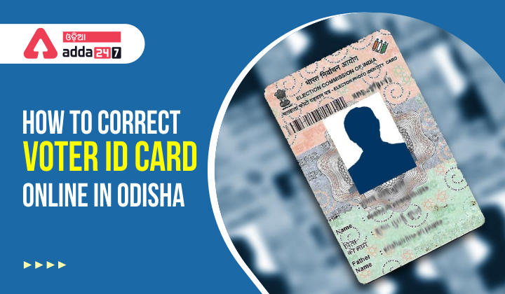 How to correct voter Id cards online in Odisha
