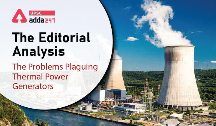 The Editorial Analysis- The Problems Plaguing Thermal Power Generators
