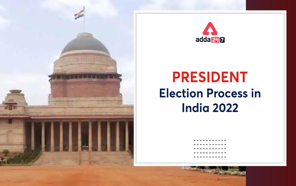 President Election Process in India 2022
