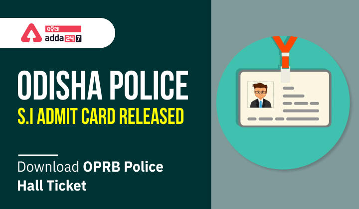 Odisha police S.I Admit Card Released, Download OPRB Police Hall Ticket
