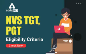 NVS TGT, PGT Eligibility Criteria