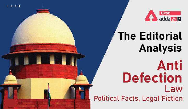 The Editorial Analysi The Anti-Defection LawPolitical Facts, Legal Fiction-