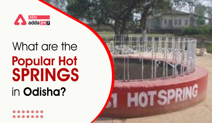 What are the Popular Hot Springs in Odisha