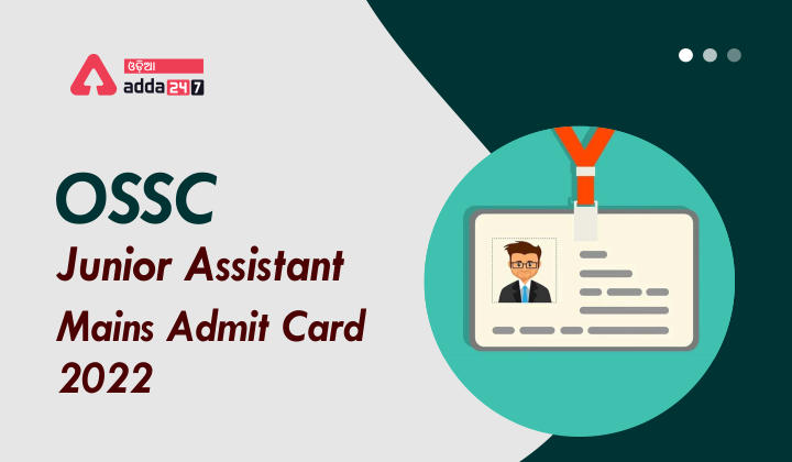OSSC Junior Assistant Mains Admit Card 2022