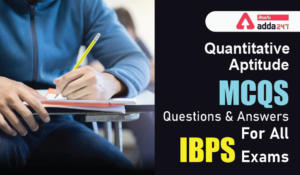 Quantitative Aptitude MCQs Questions and Answers For All IBPS Exams-01