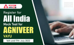 All India Mock Test for AGNIVEER VAYU (Other than Science): 16th and 17th July 2022