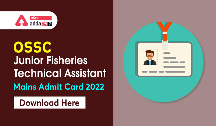 OSSC-Junior-Fisheries-Technical-Assistant-Mains-Admit-Card-2022