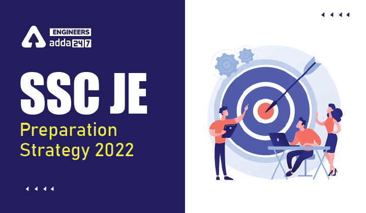 SSC JE Preparation Strategy 2022