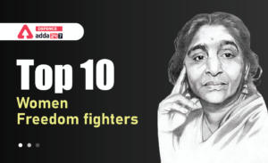 Top 10 Women Freedom Fighters of India