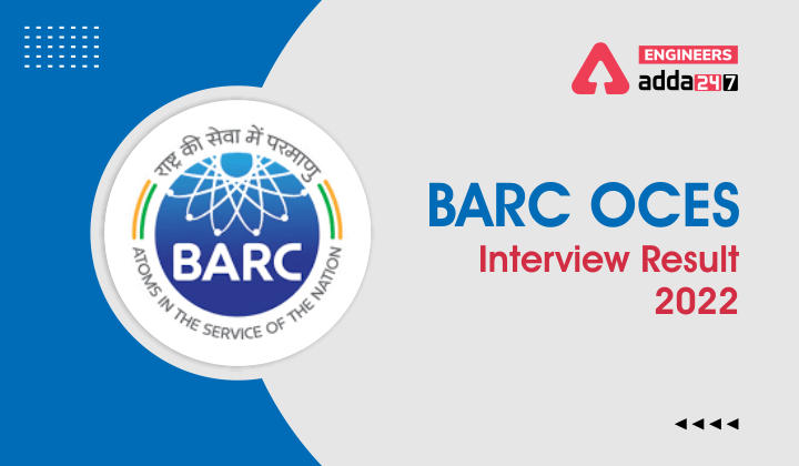 BARC OCES Interview Result 2022
