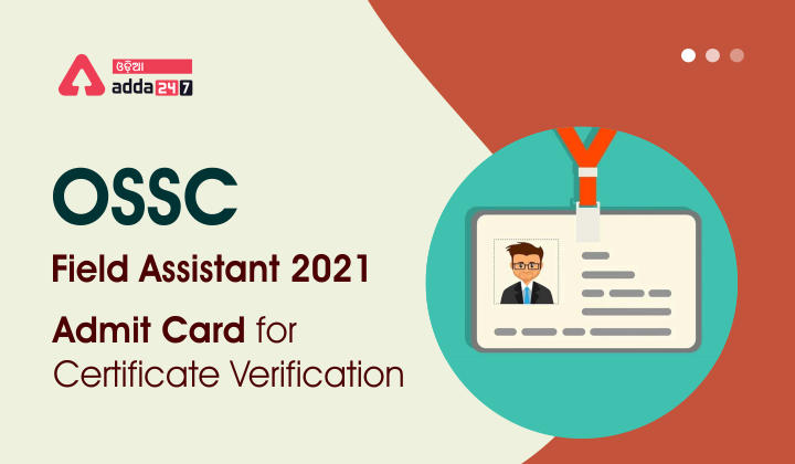 OSSC Field Assistant 2021 Admit Card for certificate verification