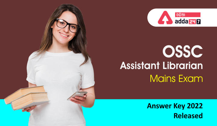 OSSC Assistant Librarian Mains Exam Answer Key 2022 Released