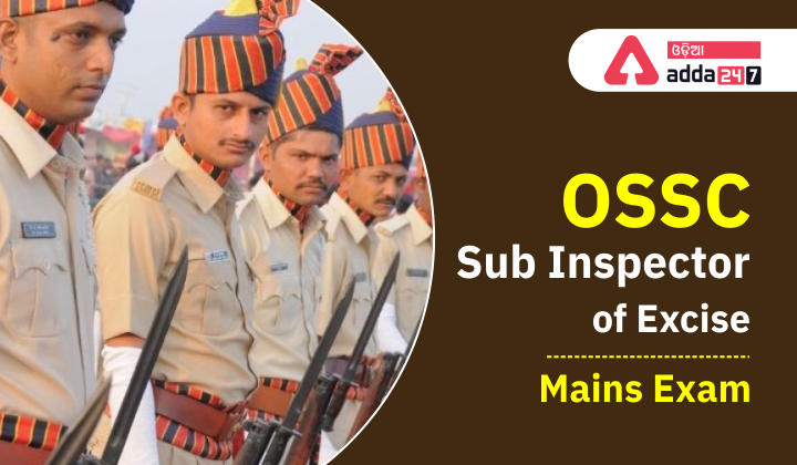 OSSC Sub Inspector of Excise Mains Exam Date 2022