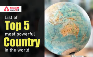List of Top 5 Most Powerful Countries in the World