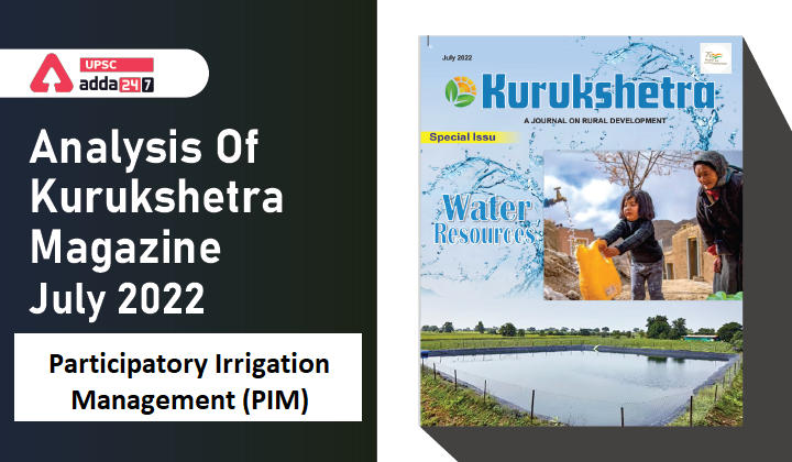 Analysis Of Kurukshetra Magazine July 2022: Participatory Irrigation Management (PIM)