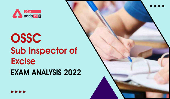 OSSC Sub Inspector of Excise Exam Analysis 2022