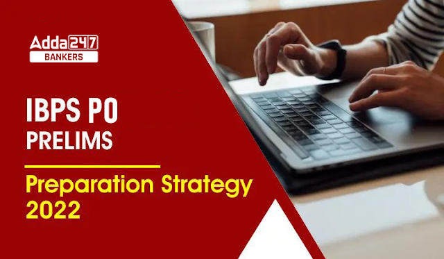IBPS PO Preparation Strategy 2022 For Prelims Exam: IBPS PO प्रीलिम्स 2022 के लिए कैसे करें तैयारी, चेक करे सेक्शन-वाइज प्रिपरेशन स्ट्रेटेजी | Latest Hindi Banking jobs_2.1