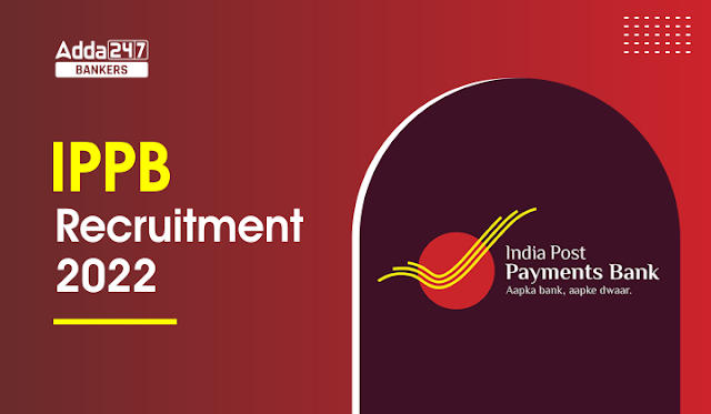 IPPB Recruitment 2022 Notification Out: इंडिया पोस्ट पेमेंट बैंक ने कुल 13 विभिन्न पदों पर निकाली भर्ती, देखें योग्यता, सैलरी सहित सभी डिटेल | Latest Hindi Banking jobs_2.1