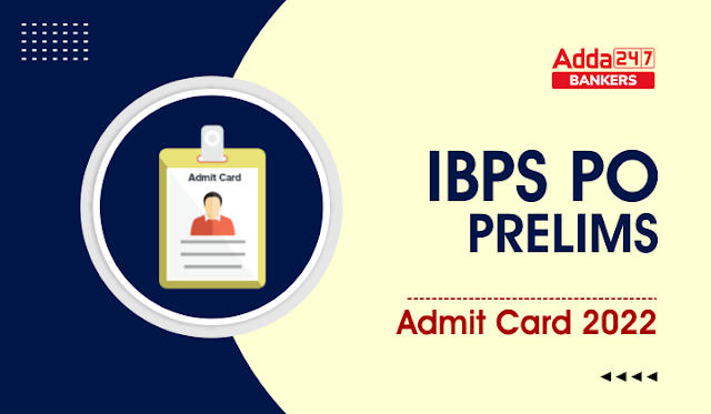 IBPS PO Admit Card 2022: IBPS PO एडमिट कार्ड 2022, डाउनलोड करें IBPS PO प्रीलिम्स कॉल लेटर, Direct Link | Latest Hindi Banking jobs_2.1