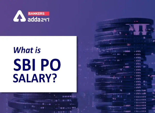 SBI PO Salary 2022: जानिये SBI PO की इन हैंड सैलरी – स्ट्रक्चर, जॉब प्रोफाइल, और भत्ते (Check In hand Salary, Pay Scale, Structure, Job Profile, Perks) | Latest Hindi Banking jobs_2.1
