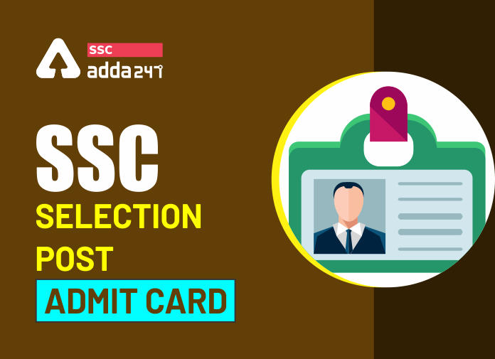 SSC Selection Post Admit Card - Blog