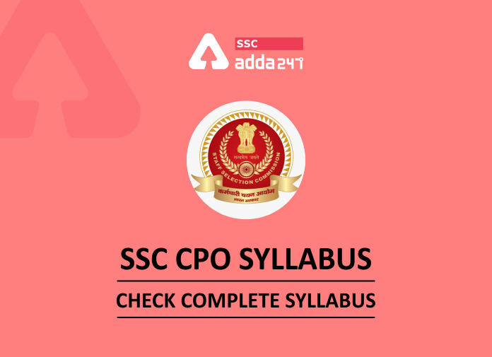 SSC CPO Syllabus - Check Complete Syllabus - Blog